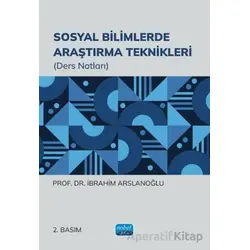 Sosyal Bilimlerde Araştırma Teknikleri - İbrahim Arslanoğlu - Nobel Akademik Yayıncılık