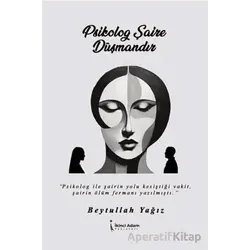 Psikolog Şaire Düşmandır - Beytullah Yağız - İkinci Adam Yayınları