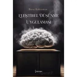 Eleştirel Düşünme Uygulaması - Barış Kahraman - İkinci Adam Yayınları