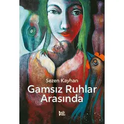 Gamsız Ruhlar Arasında - Sezen Kayhan - Delidolu