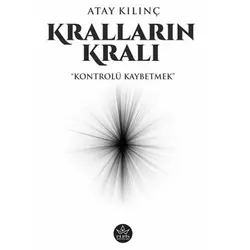 Kralların Kralı - Atay Kılınç - Elpis Yayınları