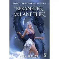 Hepimiz Gökyüzü Olmak İstedik 4: Efsaneler ve Lanetler - HC - N. G. Kabal - Dex Yayınevi
