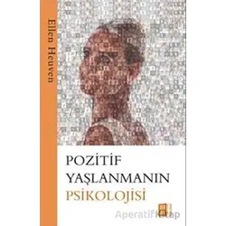 Pozitif Yaşlanmanın Psikolojisi - Ellen Heuven - Mona Kitap