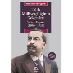 Türk Milliyetçiliğinin Kökenleri - François Georgeon - İletişim Yayınevi