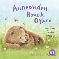 Annesinden Biricik Oğluna - Gregory E. Lang - Büyülü Fener Yayınları
