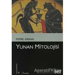 Yunan Mitolojisi - Pierre Grimal - Dost Kitabevi Yayınları