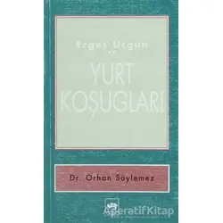 Ergeş Uçgun ve Yurt Koşugları - Kolektif - Ötüken Neşriyat
