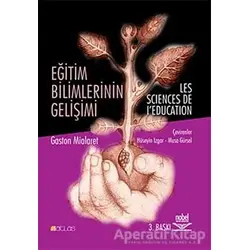 Eğitim Bilimlerinin Gelişimi - Gaston Mialaret - Atlas Kitabevi Tıp Kitapları