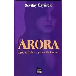 Arora - Sevilay Özyürek - Siyah Beyaz Yayınları