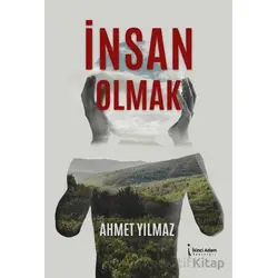 İnsan Olmak - Ahmet Yılmaz - İkinci Adam Yayınları