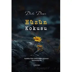 Hüzün Kokusu - Dicle Demir - İkinci Adam Yayınları