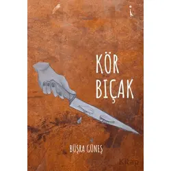 Kör Bıçak - Büşra Güneş - İkinci Adam Yayınları