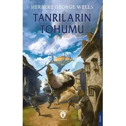 Tanrıların Tohumu - Herbert George Wells - Dorlion Yayınları