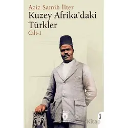 Kuzey Afrika’daki Türkler Cilt 1 - Aziz Samih İlter - Dorlion Yayınları