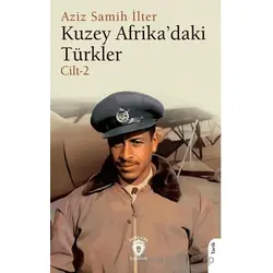 Kuzey Afrika’daki Türkler Cilt 2 - Aziz Samih İlter - Dorlion Yayınları