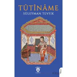 Tutiname - Süleyman Tevfik - Dorlion Yayınları