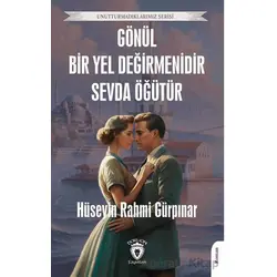 Gönül Bir Yel Değirmenidir Sevda Öğütür - Hüseyin Rahmi Gürpınar - Dorlion Yayınları
