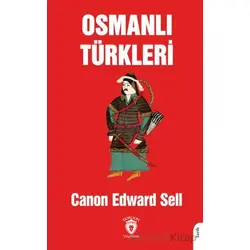 Osmanlı Türkleri - Canon Edward Sell - Dorlion Yayınları