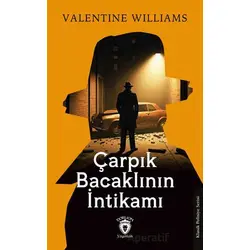 Çarpık Bacaklının İntikamı - Valentine Williams - Dorlion Yayınları