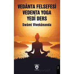 Vedanta Felsefesi Vedenta Yoga Yedi Ders - Swami Vivekananda - Dorlion Yayınları