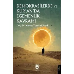 Demokrasilerde ve Kur’an’da Egemenlik Kavramı - Ahmet Yusuf Yılmaz - Dorlion Yayınları