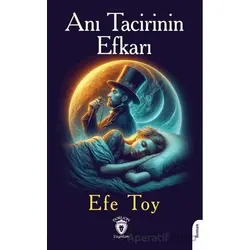 Anı Tacirinin Efkarı - Efe Toy - Dorlion Yayınları