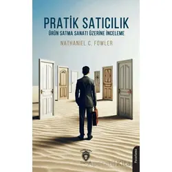 Pratik Satıcılık Ürün Satma Sanatı Üzerine İnceleme - Nathaniel C. Fowler - Dorlion Yayınları