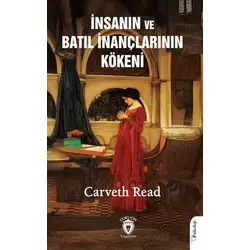 İnsanın ve Batıl İnançlarının Kökeni - Carveth Read - Dorlion Yayınları