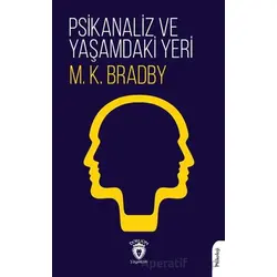 Psikanaliz ve Yaşamdaki Yeri - M. K. Bradby - Dorlion Yayınları