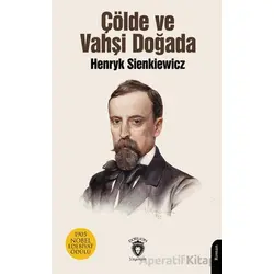Çölde ve Vahşi Doğada - Henryk Sienkiewicz - Dorlion Yayınları