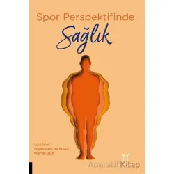 Spor Perspektifinde Sağlık - Kolektif - Akademisyen Kitabevi