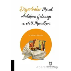 Diyarbakır Masal Anlatma Geleneği ve Halk Masalları - Mehmet Yusuf Aslan - Akademisyen Kitabevi