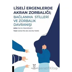 Liseli Ergenlerde Akran Zorbalığı: Bağlanma Stilleri ve Zorbalık Davranışı