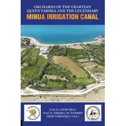 Orchards of The Urartian Queen Tariria and The Legendary Minua Irrigation Canal