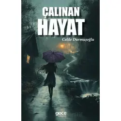 Çalınan Hayat - Celile Durmuşoğlu - Gece Kitaplığı