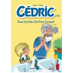 Cedric 35 - Senin İçin Daha Çok Erken Çocuğum! - Kolektif - Alfa Yayınları
