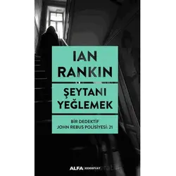 Şeytanı Yeğlemek - Ian Rankin - Alfa Yayınları