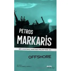 Offshore - Bir Komiser Haritos Polisiyesi 10 - Petros Markaris - Alfa Yayınları