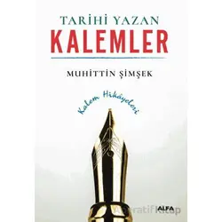 Tarihi Yazan Kalemler - Muhittin Şimşek - Alfa Yayınları