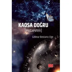 Kaosa Doğru (Metaevren) - Göknur Bostancı Ege - Nobel Bilimsel Eserler