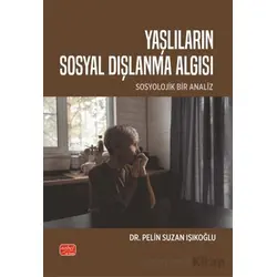 Yaşlıların Sosyal Dışlanma Algısı - Sosyolojik Bir Analiz