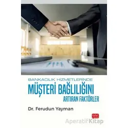 Bankacılık Hizmetlerinde Müşteri Bağlılığını Artıran Faktörler