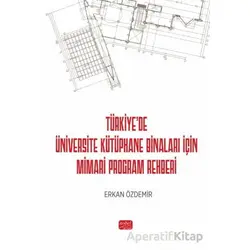 Türkiye’de Üniversite Kütüphane Binaları İçin Mimari Program Rehberi