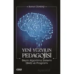Yeni Yüzyılın Pedagojisi Beyin Algoritma Sistemi (BAS) ve Programı