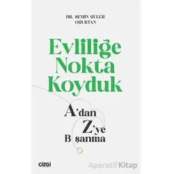 Evliliğe Nokta Koyduk - Semin Güler Oğurtan - Çizgi Kitabevi Yayınları