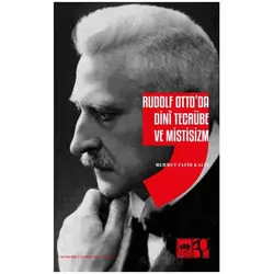Rudolf Ottoda Dini Tecrübe ve Mistisizm - Mehmet Fatih Kalın - Ötüken Neşriyat