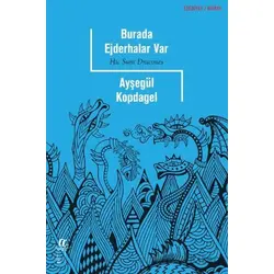 Burada Ejderhalar Var - Ayşegül Kopdagel - Oğlak Yayıncılık
