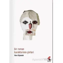 Bir Roman Karakterinin Şiirleri - Mem Dişbudak - Klaros Yayınları