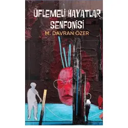 Üflemeli Hayatlar Senfonisi - M. Davran Özer - Klaros Yayınları