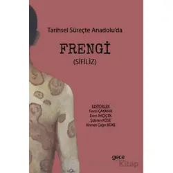 Tarihsel Süreçte Anadolu’da Frengi - Şükran Köse - Gece Kitaplığı